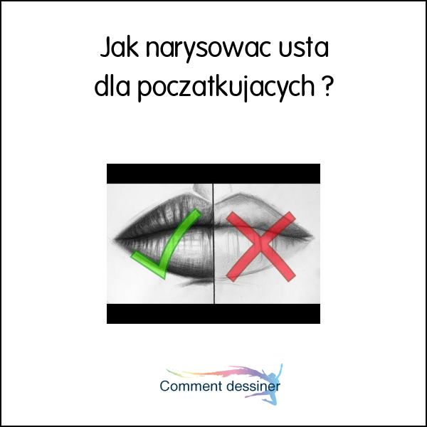 Jak narysować usta dla początkujących